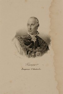 Franz I (1768-1835) Premier empereur d